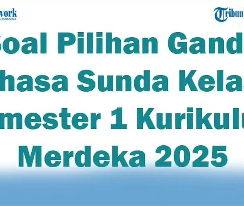 3 Fakta Mengejutkan Soal Bahasa Sunda Kelas 7 Semester 1 dan Kunci Jawaban 2026 Terbaru