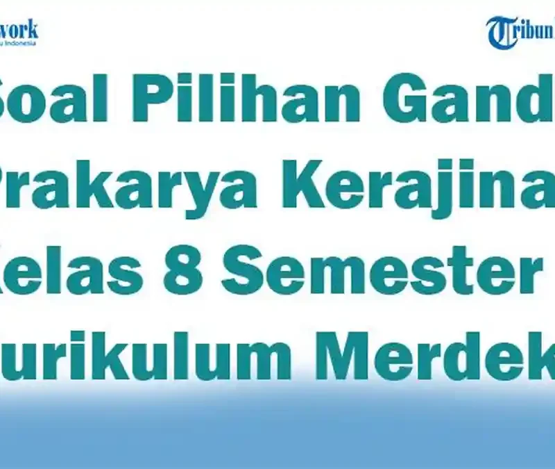 5 Soal Ujian Prakarya Kelas 9 Semester 1 yang Wajib Kamu Kuasai di 2026