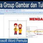 Terbukti 5 Langkah Cepat Cara Grouping Gambar dan Tulisan di Word 2010 Sebelum Waktu Habis